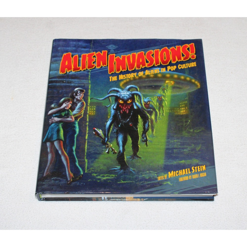 Alien Invasions! History of Aliens in Pop Culture Michael Stein HB w/ DJ